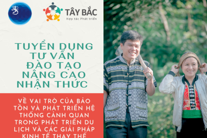 TUYỂN DỤNG  TƯ VẤN ĐÀO TẠO NÂNG CAO NHẬN THỨC VỀ VAI TRÒ CỦA BẢO TỒN VÀ PHÁT TRIỂN HỆ THỐNG CẢNH QUAN TRONG PHÁT TRIỂN D