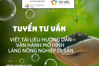 Tuyển dụng tư vấn VIẾT TÀI LIỆU HƯỚNG DẪN VẬN HÀNH MÔ HÌNH LÀNG  NÔNG NGHỆP DI SẢN